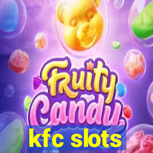 kfc slots